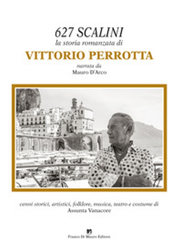 627 scalini. La storia romanzata di Vittorio Perrotta - Librerie.coop 627 scalini. La storia romanzata di Vittorio Perrotta - Librerie.coop