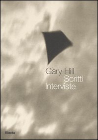 Gary Hill. Scritti. Interviste - Librerie.coop