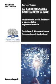 La rappresentanza delle imprese minori. Importanza delle imprese e ruolo della rappresentanza - Librerie.coop