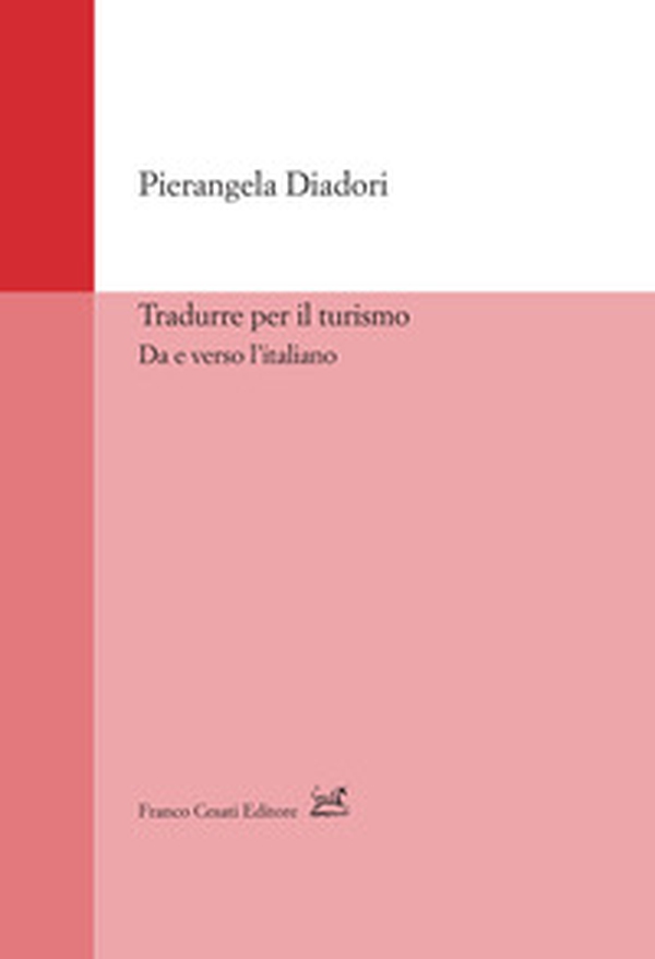 Tradurre per il turismo. Da e verso l'italiano - Librerie.coop Tradurre per il turismo. Da e verso l'italiano - Librerie.coop
