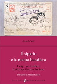 Il sipario è la nostra bandiera. Craig, Lees, Guilbert fra Grande Guerra e fascismo - Librerie.coop