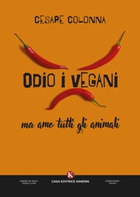 Odio i vegani ma amo tutti gli animali - Librerie.coop