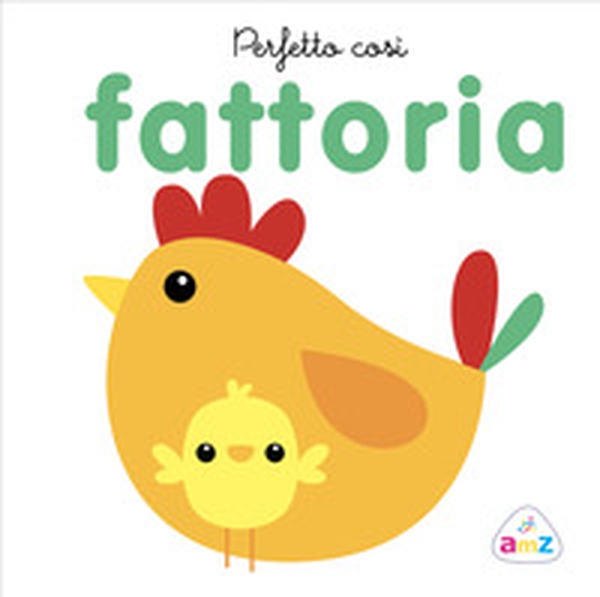 Perfetto così. Fattoria - Librerie.coop Perfetto così. Fattoria - Librerie.coop