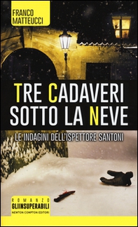 Tre cadaveri sotto la neve. Le indagini dell'ispettore Santoni - Librerie.coop