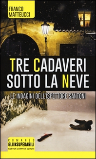 Tre cadaveri sotto la neve. Le indagini dell'ispettore Santoni - Librerie.coop Tre cadaveri sotto la neve. Le indagini dell'ispettore Santoni - Librerie.coop