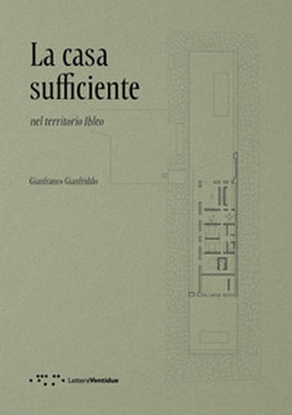 La casa sufficiente. Nel territorio Ibleo - Librerie.coop