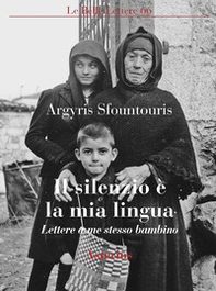 Il silenzio è la mia lingua. Lettere a me stesso bambino - Librerie.coop Il silenzio è la mia lingua. Lettere a me stesso bambino - Librerie.coop