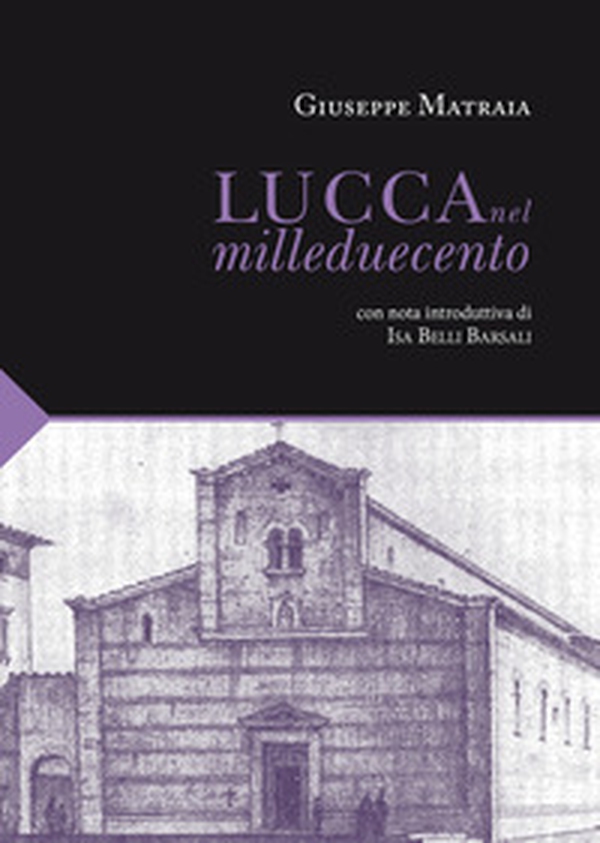 Lucca nel Milleduecento - Librerie.coop Lucca nel Milleduecento - Librerie.coop
