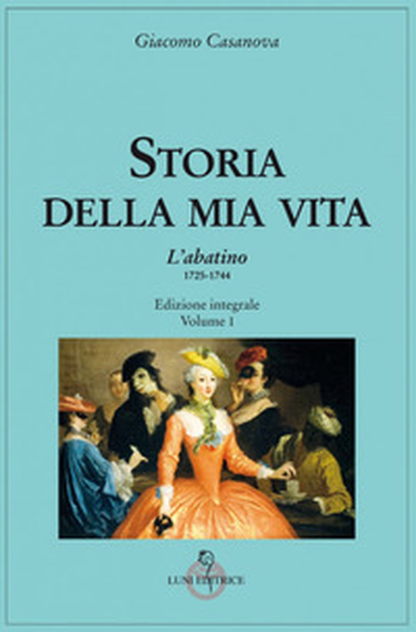 Storia della mia vita - Vol. 1 - Librerie.coop Storia della mia vita - Vol. 1 - Librerie.coop