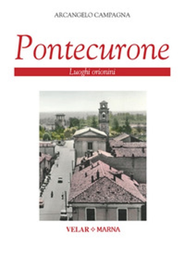 Pontecurone. Luoghi orionini - Librerie.coop Pontecurone. Luoghi orionini - Librerie.coop