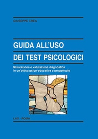 Guida all'uso dei test psicologici. Misurazione e valutazione diagnostica in un'ottica psico-educativa e progettuale - Librerie.coop Guida all'uso dei test psicologici. Misurazione e valutazione diagnostica in un'ottica psico-educativa e progettuale - Librerie.coop