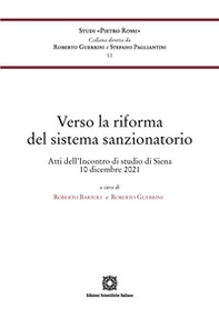 Verso la riforma del sistema sanzionatorio. Atti dell'incontro di studio (Siena, 10 dicembre 2021) - Librerie.coop