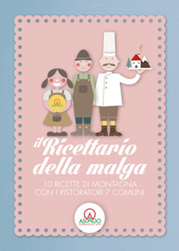 Il Ricettario della malga. 10 ricette di montagna con i ristoratori 7 comuni - Librerie.coop Il Ricettario della malga. 10 ricette di montagna con i ristoratori 7 comuni - Librerie.coop