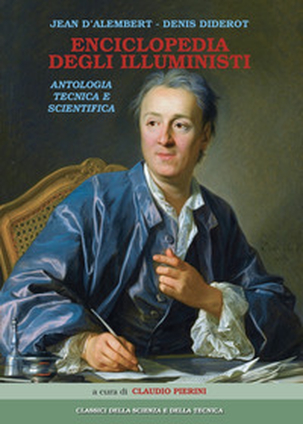 Enciclopedia degli illuministi. Antologia tecnica e scientifica - Librerie.coop Enciclopedia degli illuministi. Antologia tecnica e scientifica - Librerie.coop
