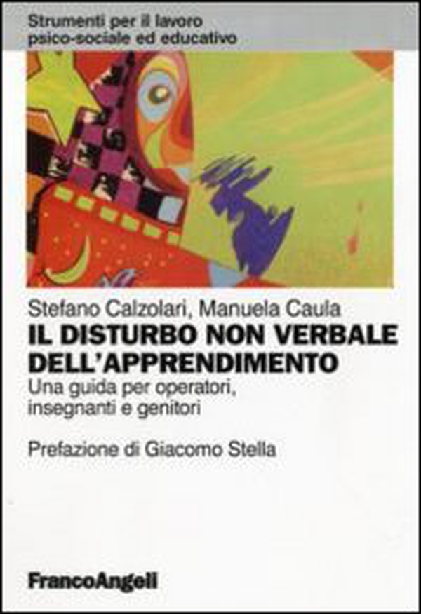 Il disturbo non verbale dell'apprendimento. Una guida per operatori, insegnanti e genitori - Librerie.coop Il disturbo non verbale dell'apprendimento. Una guida per operatori, insegnanti e genitori - Librerie.coop