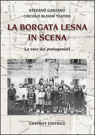 La Borgata Lesna in scena. La voce dei protagonisti - Librerie.coop