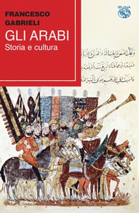 Gli arabi. Storia e cultura - Librerie.coop