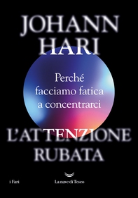 L'attenzione rubata. Perché facciamo fatica a concentrarci - Librerie.coop