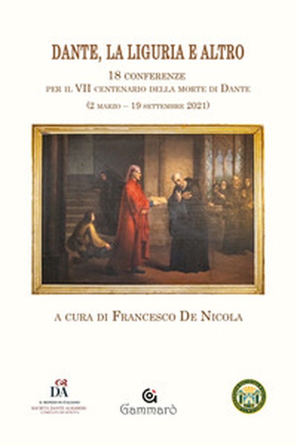 Dante, la Liguria e altro. 18 Conferenze per il VII centenario della morte di Dante (2 marzo-19 settembre 2021) - Librerie.coop Dante, la Liguria e altro. 18 Conferenze per il VII centenario della morte di Dante (2 marzo-19 settembre 2021) - Librerie.coop