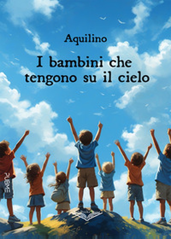 I bambini che tengono su il cielo - Librerie.coop I bambini che tengono su il cielo - Librerie.coop