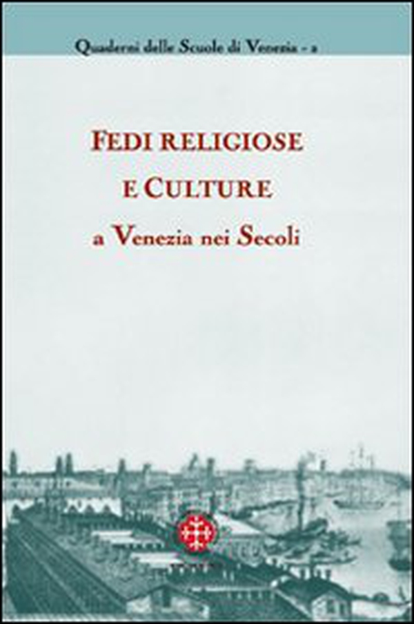 Fedi religiose e culture a Venezia nei Secoli - Librerie.coop Fedi religiose e culture a Venezia nei Secoli - Librerie.coop