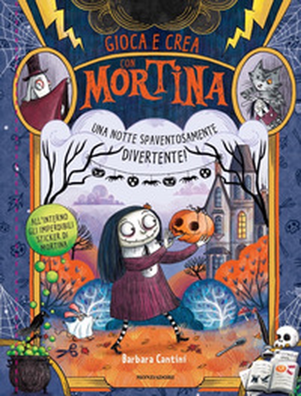 Una notte spaventosamente divertente! Gioca e crea con Mortina. Con adesivi - Librerie.coop Una notte spaventosamente divertente! Gioca e crea con Mortina. Con adesivi - Librerie.coop