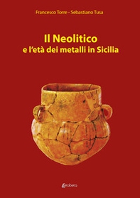 Il Neolitico e l'età dei metalli in Sicilia - Librerie.coop Il Neolitico e l'età dei metalli in Sicilia - Librerie.coop
