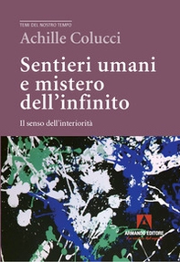 Sentieri umani e mistero dell'infinito. Il senso dell'interiorità - Librerie.coop