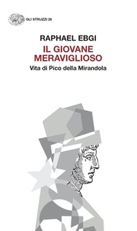Il giovane meraviglioso. Vita di Pico della Mirandola - Librerie.coop Il giovane meraviglioso. Vita di Pico della Mirandola - Librerie.coop