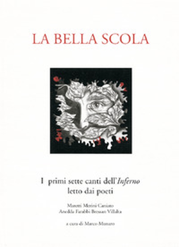 La bella scola. I primi sette canti dell'inferno letto dai poeti Maretti, Merini, Caniato, Anedda, Farabbi, Bressan, Villalta - Librerie.coop La bella scola. I primi sette canti dell'inferno letto dai poeti Maretti, Merini, Caniato, Anedda, Farabbi, Bressan, Villalta - Librerie.coop