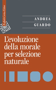 L'evoluzione della morale per selezione naturale - Librerie.coop L'evoluzione della morale per selezione naturale - Librerie.coop