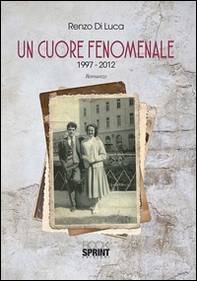 Un cuore fenomenale (1997-2012) - Librerie.coop