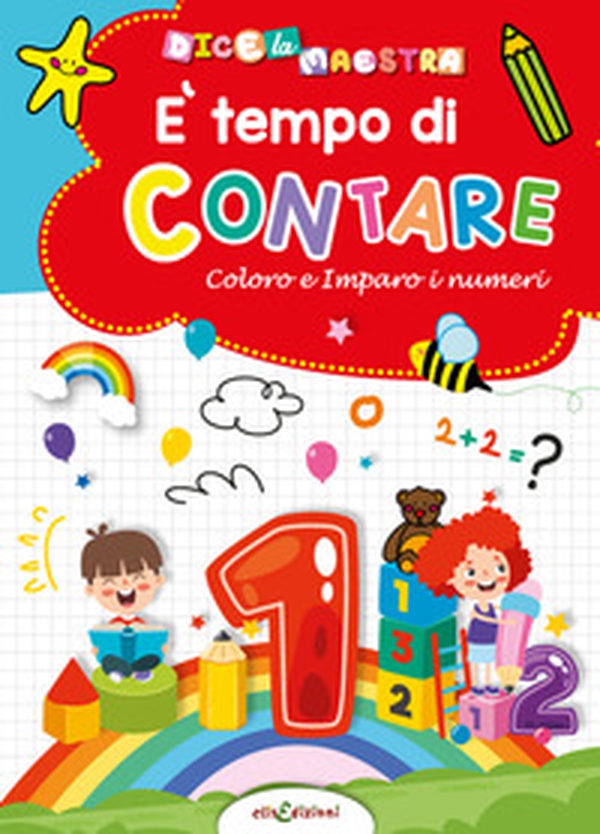 È tempo di colorare. Coloro e imparo i numeri. Dice la maestra - Librerie.coop È tempo di colorare. Coloro e imparo i numeri. Dice la maestra - Librerie.coop