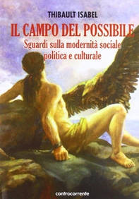 Il campo del possibile. Sguardi sulla modernità sociale, politica e culturale - Librerie.coop Il campo del possibile. Sguardi sulla modernità sociale, politica e culturale - Librerie.coop