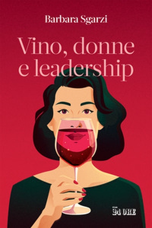 Vino, donne e leadership - Librerie.coop