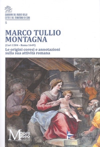 Marco Tullio Montagna (Cori 1584-Roma 1649). Le origini coresi e annotazioni sulla sua attività romana - Librerie.coop