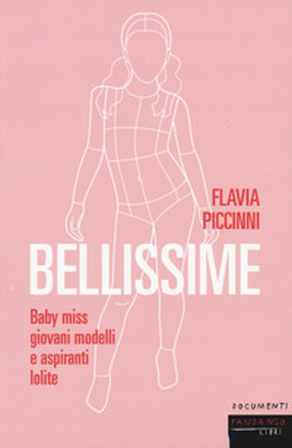Bellissime. Baby miss, giovani modelli e aspiranti lolite - Librerie.coop Bellissime. Baby miss, giovani modelli e aspiranti lolite - Librerie.coop