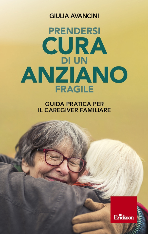 Prendersi cura di un anziano fragile - Librerie.coop Prendersi cura di un anziano fragile - Librerie.coop