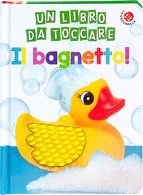 Il bagnetto! Un libro da toccare - Librerie.coop