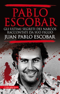 Pablo Escobar. Gli ultimi segreti dei narcos raccontati da suo figlio - Librerie.coop