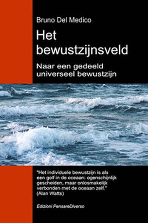 Het bewustzijnsveld. Naar een gedeeld universeel bewustzijn. De nieuwe veldentheorie transformeert het individuele bewustzijn in een kosmische realiteit - Librerie.coop