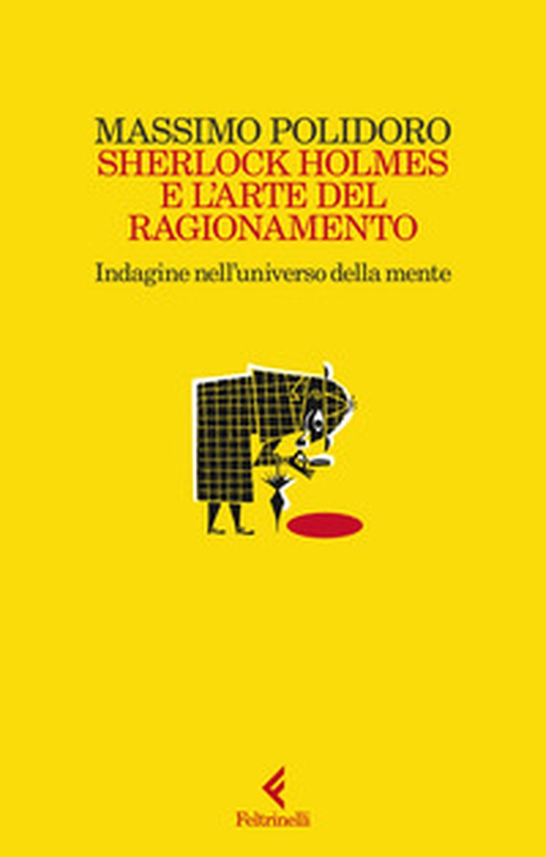 Sherlock Holmes e l'arte del ragionamento. Indagine nell'universo della mente - Librerie.coop Sherlock Holmes e l'arte del ragionamento. Indagine nell'universo della mente - Librerie.coop