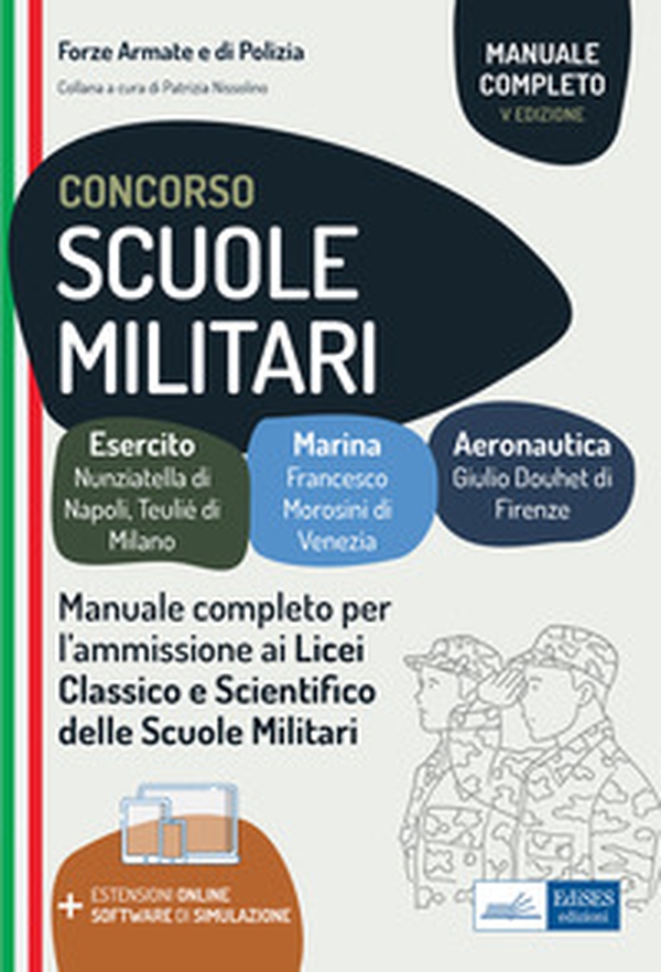Concorso scuole militari. Esercito, marina, aeronautica. Manuale completo per l'ammissione ai Licei, classico e scientifico, delle scuole militari - Librerie.coop Concorso scuole militari. Esercito, marina, aeronautica. Manuale completo per l'ammissione ai Licei, classico e scientifico, delle scuole militari - Librerie.coop