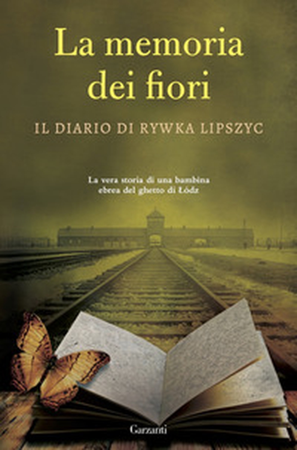 La memoria dei fiori. Il diario di Lipszyc Rywka. La vera storia di una bambina ebrea del ghetto di Lódz - Librerie.coop La memoria dei fiori. Il diario di Lipszyc Rywka. La vera storia di una bambina ebrea del ghetto di Lódz - Librerie.coop