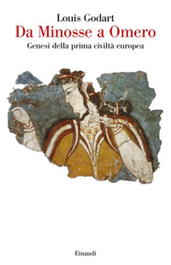 Da Minosse a Omero. Genesi della prima civiltà europea - Librerie.coop Da Minosse a Omero. Genesi della prima civiltà europea - Librerie.coop
