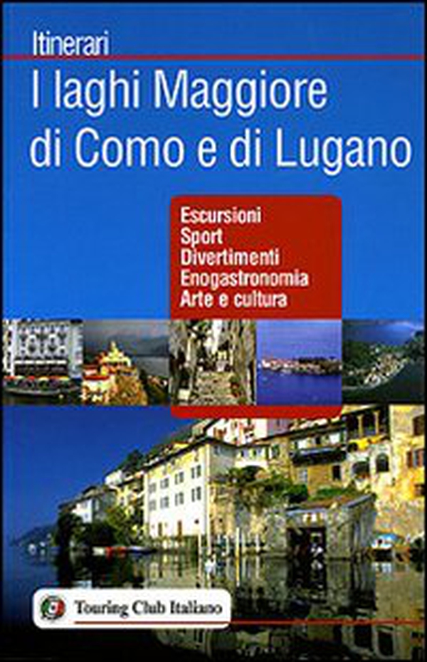 I laghi Maggiore di Como e di Lugano - Librerie.coop I laghi Maggiore di Como e di Lugano - Librerie.coop