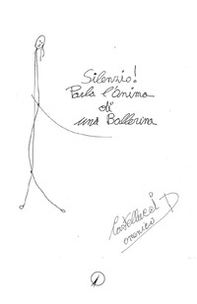 Silenzio! Parla l'anima di una ballerina - Librerie.coop