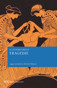 Il teatro greco. Tutte le tragedie - Librerie.coop