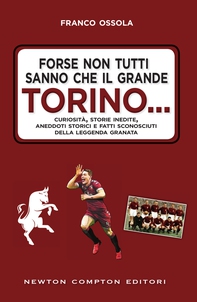 Forse non tutti sanno che il grande Torino… - Librerie.coop