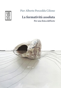 La formatività assoluta. Per una fisica dell'arte - Librerie.coop La formatività assoluta. Per una fisica dell'arte - Librerie.coop